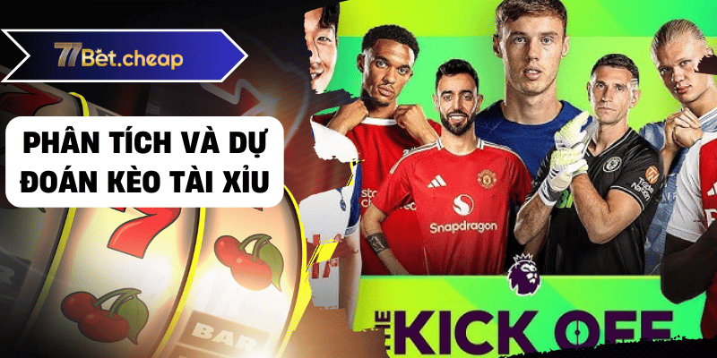 Kèo Tài Xỉu - Bí Kíp Chiến Thắng Từ 77bet Phân tích và dự đoán kèo tài xỉu